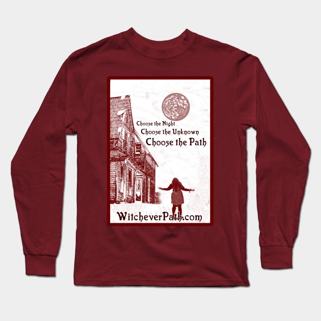 Choose the Night, Choose the Unknown, Choose The Path Long Sleeve T-Shirt by Witchever Path